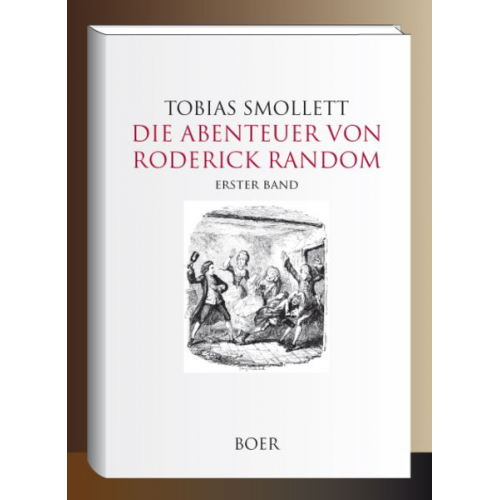 Tobias George Smollett - Die Abenteuer von Roderick Random Band 1