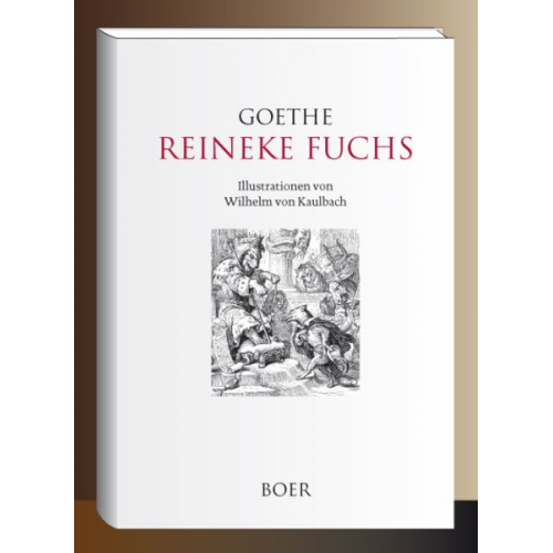 Johann Wolfgang von Goethe - Reineke Fuchs