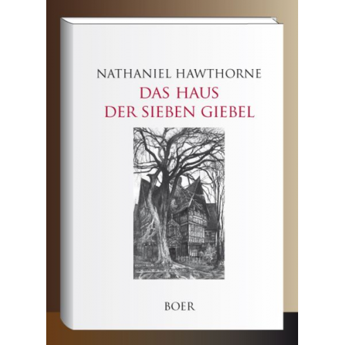 Nathaniel Hawthorne - Das Haus der sieben Giebel