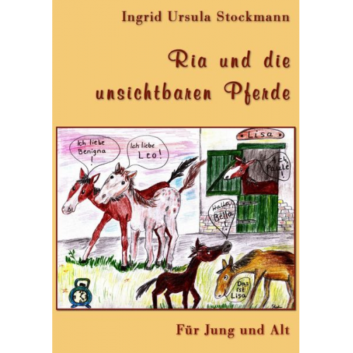 Ingrid Ursula Stockmann - Ria und die unsichtbaren Pferde