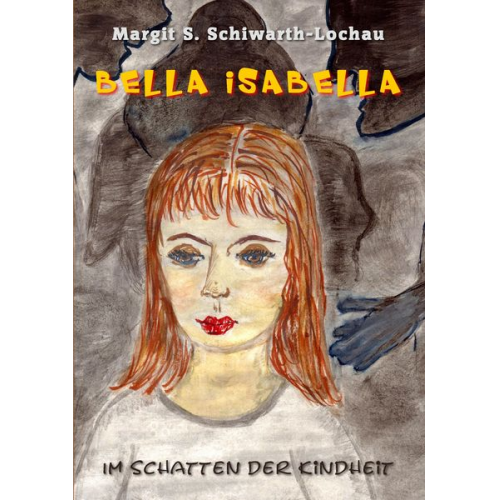 Margit S. Schiwarth-Lochau - Bella Isabella