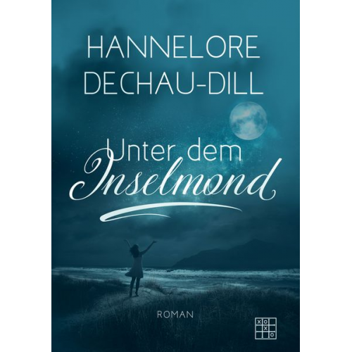 Hannelore Dechau-Dill - Unter dem Inselmond