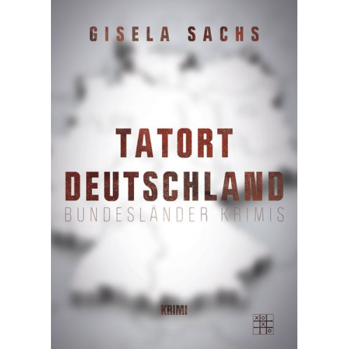 Gisela Sachs - Tatort Deutschland