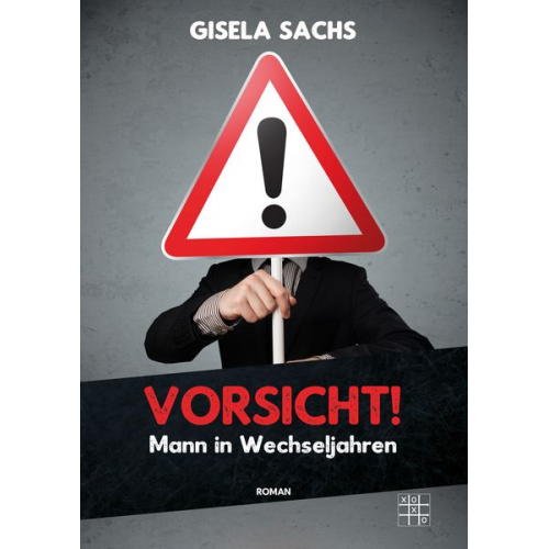 Gisela Sachs - Vorsicht! Mann in Wechseljahren