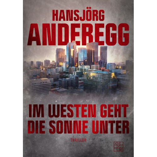 Hansjörg Anderegg - Im Westen geht die Sonne unter