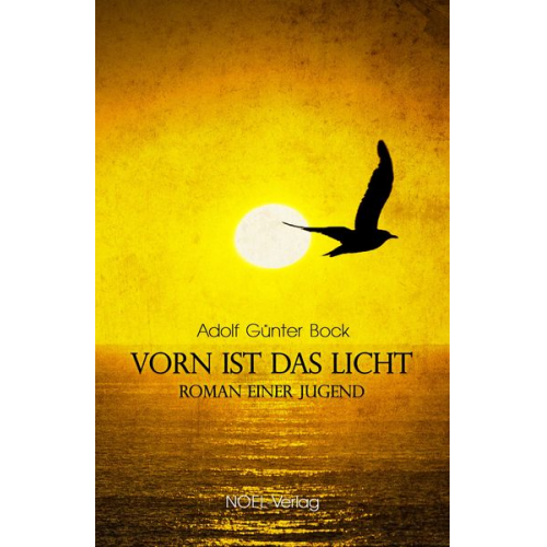 Adolf Günter Bock - Vorn ist das Licht