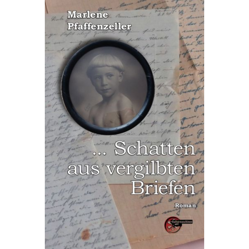 Marlene Pfaffenzeller - ... Schatten aus vergilbten Briefen