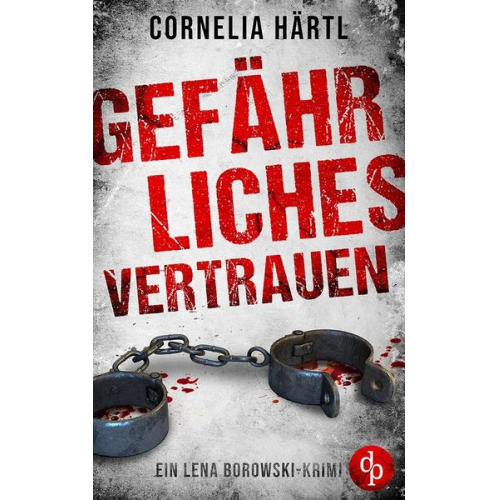 Cornelia Härtl - Gefährliches Vertrauen