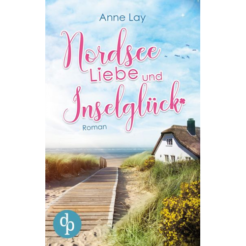 Anne Lay - Nordseeliebe und Inselglück