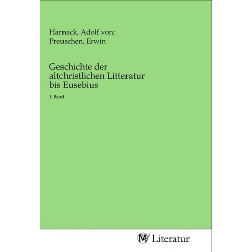 Geschichte der altchristlichen Litteratur bis Eusebius