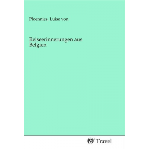 Reiseerinnerungen aus Belgien