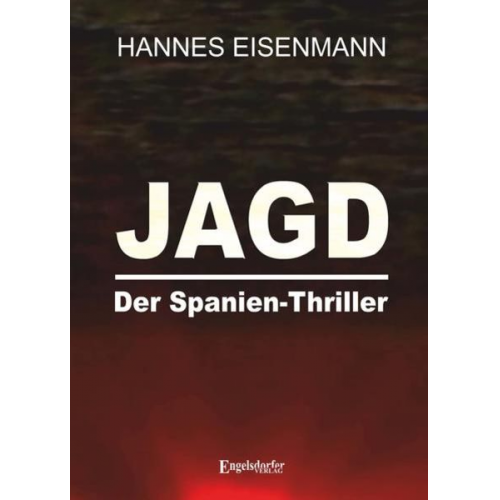Hannes Eisenmann - JAGD - Der Spanien-Thriller