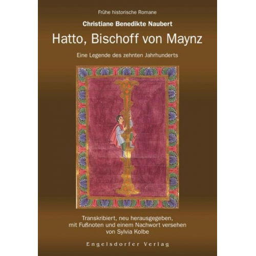 Christiane Benedikte Naubert - Hatto, Bischoff von Maynz. Eine Legende des zehnten Jahrhunderts.