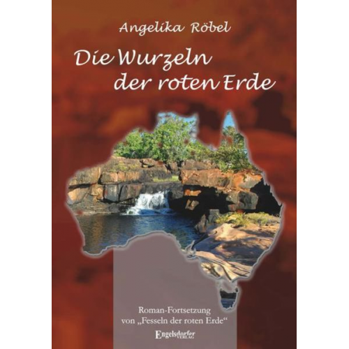 Angelika Röbel - Die Wurzeln der roten Erde