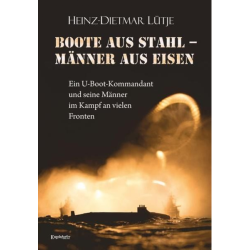 Heinz-Dietmar Lütje - Boote aus Stahl – Männer aus Eisen