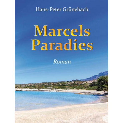 Hans-Peter Grünebach - Marcels Paradies