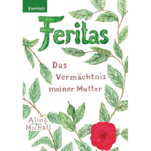 Alina Michall - Feritas – Das Vermächtnis meiner Mutter