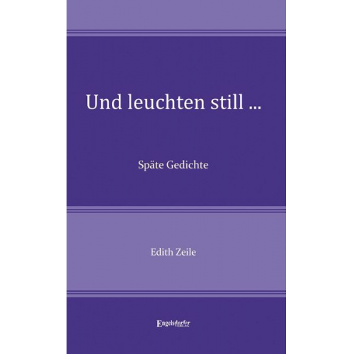 Edith Zeile - Und leuchten still ...