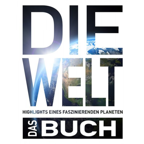 Sabine Bösz Silvia Mayer Petra Dubilski - KUNTH Die Welt. Das Buch