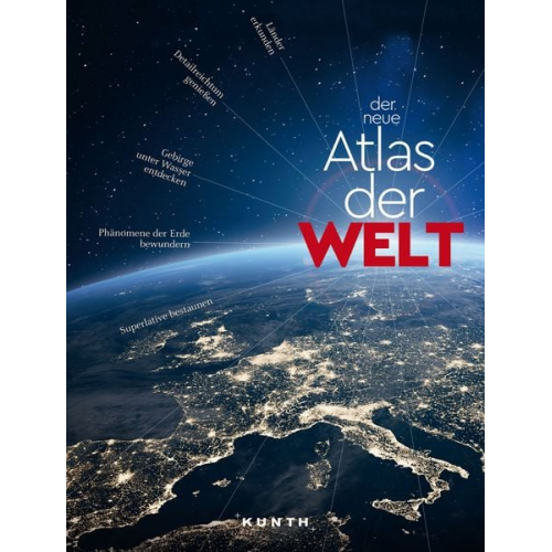 Kunth Verlag - KUNTH Weltatlas Der neue Atlas der Welt