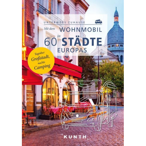 Robert Fischer - KUNTH Mit dem Wohnmobil in 60 Städte Europas