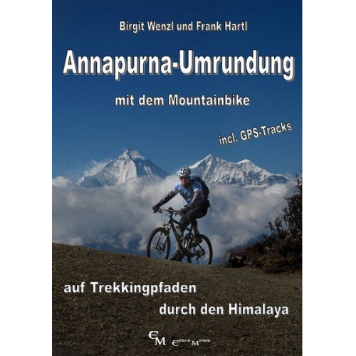 Birgit Wenzl Frank Hartl - Annapurna-Umrundung mit dem Mountainbike