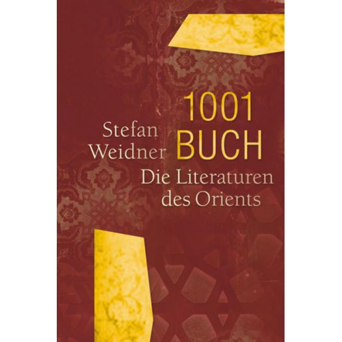 Stefan Weidner - 1001 Buch. Die Literaturen des Orients