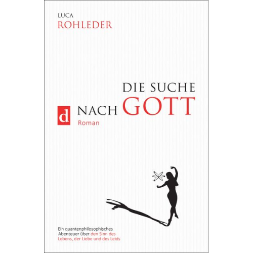 Luca Rohleder - Die Suche Nach Gott (roman)