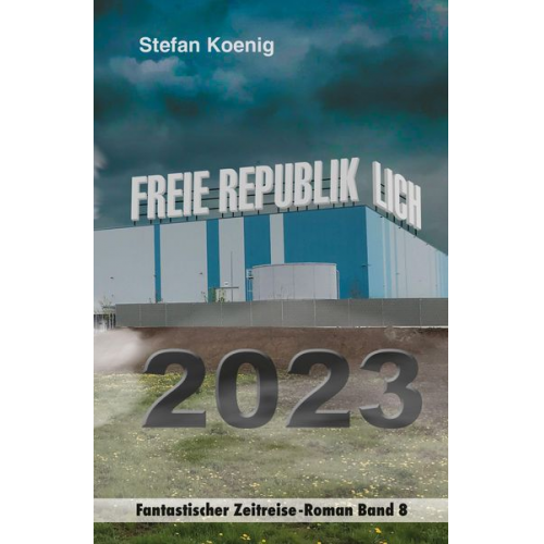 Stefan Koenig - Koenig, S: Freie Republik Lich - 2023