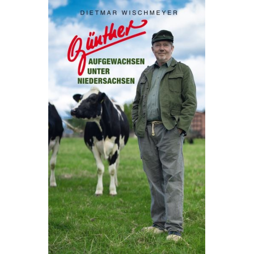 Dietmar Wischmeyer - Günther - Aufgewachsen unter Niedersachsen