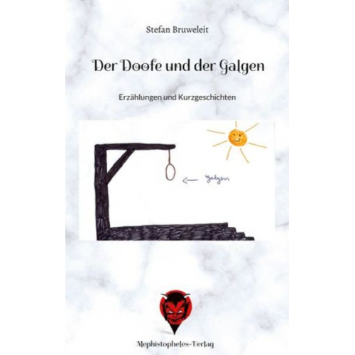 Stefan Bruweleit - Der Doofe und der Galgen