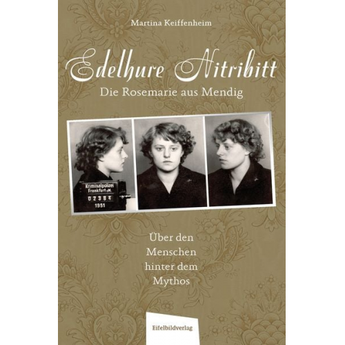 Martina Keiffenheim - Edelhure Nitribitt – Die Rosemarie aus Mendig