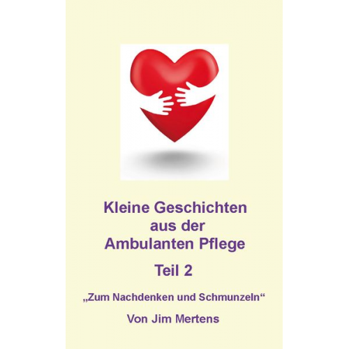 Jim Mertens - Kleine Geschichten aus der ambulanten Pflege - Teil 2