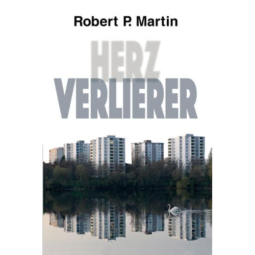 Robert Patrick Martin - Herzverlierer