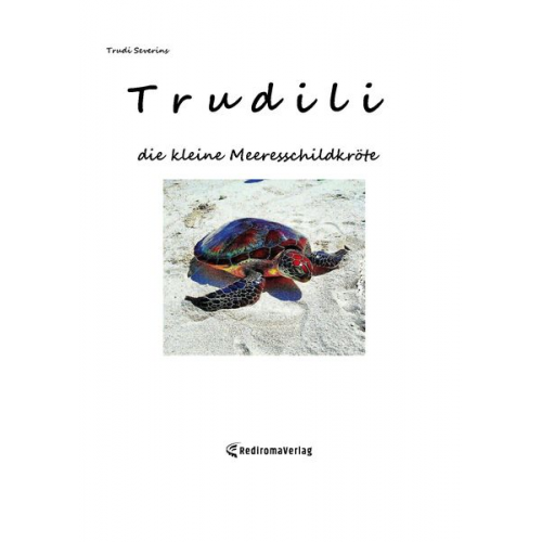 Trudi Severins - Trudili, die kleine Meeresschildkröte