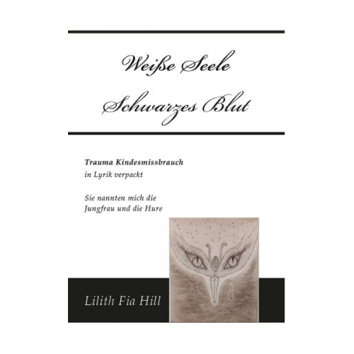 Lilith Fia Hill - Weiße Seele, schwarzes Blut