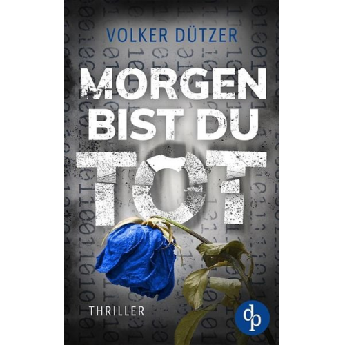 Volker Dützer - Morgen bist du tot