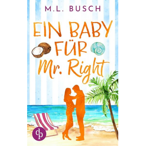 M. L. Busch - Ein Baby für Mr Right