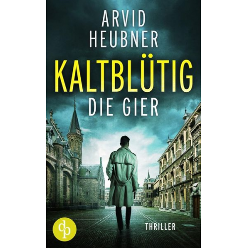 Arvid Heubner - Kaltblütig die Gier