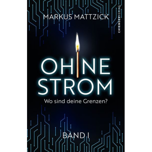 Markus Mattzick - Ohne Strom - Wo sind deine Grenzen? (Band 1)