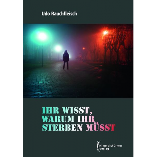 Udo Rauchfleisch - Ihr wisst, warum ihr sterben müsst!