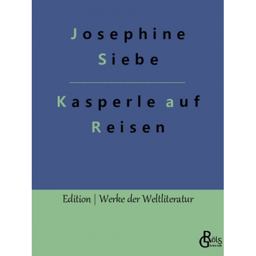 Josephine Siebe - Kasperle auf Reisen