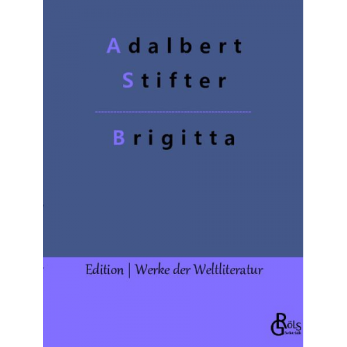 Adalbert Stifter - Brigitta