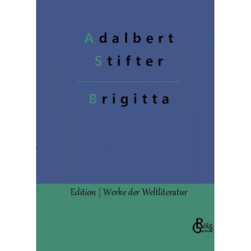 Adalbert Stifter - Brigitta