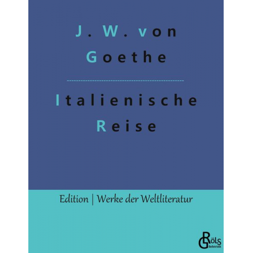 Johann Wolfgang von Goethe - Italienische Reise