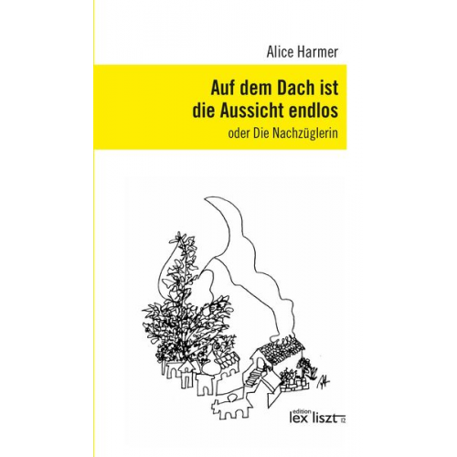 Alice Harmer - Auf dem Dach ist die Aussicht endlos