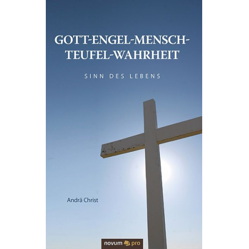 Andrä Christ - Gott-Engel-Mensch-Teufel-Wahrheit