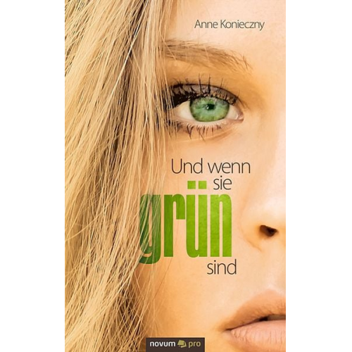 Anne Konieczny - Und wenn sie grün sind