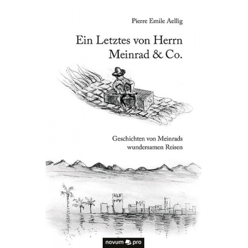 Pierre Emile Aellig - Ein Letztes von Herrn Meinrad & Co.