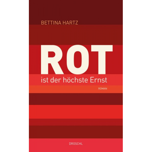 Bettina Hartz - Rot ist der höchste Ernst